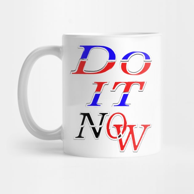 Do It Now Typographic Inspirational Design by Indie Chille